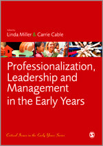 Professionalization, Leadership and Management in the Early Years (Critical Issues in the Early Years) book cover by 