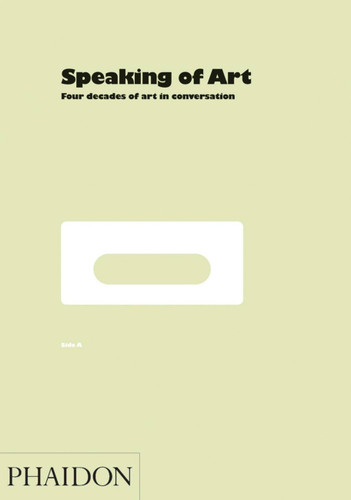 Speaking of Art: Four Decades of Art in Conversation book cover by Mel Gooding