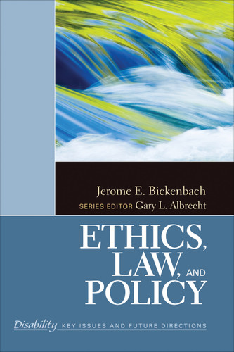 Ethics, Law, and Policy (The SAGE Reference Series on Disability: Key Issues and Future Directions) book cover by Jerome E. Bickenbach
