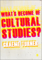 What′s Become of Cultural Studies? book cover by Graeme Turner