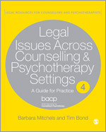 Legal Issues Across Counselling & Psychotherapy Settings: A Guide for Practice (Legal Resources Counsellors & Psychotherapists) book cover by Barbara Mitchels, Tim Bond