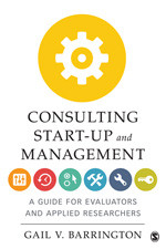 Consulting Start-Up and Management: A Guide for Evaluators and Applied Researchers book cover by Gail V. Barrington