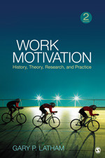 Work Motivation: History, Theory, Research, and Practice book cover by Gary P. Latham