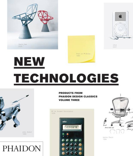 New Technologies: Products from Phaidon Design Classics book cover by Simon Alderson, Ralph Ball, Edward Barber