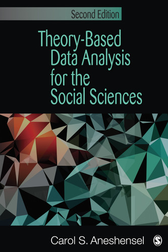 Theory-Based Data Analysis for the Social Sciences book cover by Carol S. Aneshensel