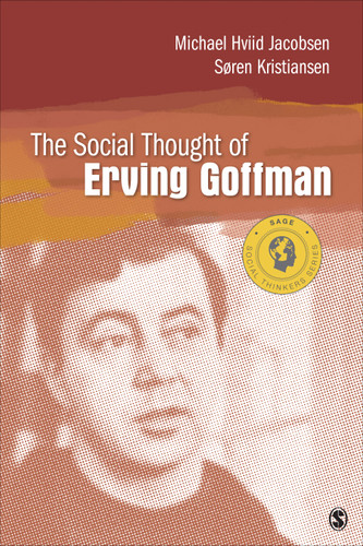 The Social Thought of Erving Goffman (Social Thinkers Series) book cover by Michael Hviid Jacobsen, Soren Kristiansen