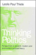 Thinking Politics: Perspectives in Ancient, Modern, and Postmodern Political Theory book cover by Leslie Paul Thiele