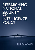 Researching National Security and Intelligence Policy book cover by Bert Chapman