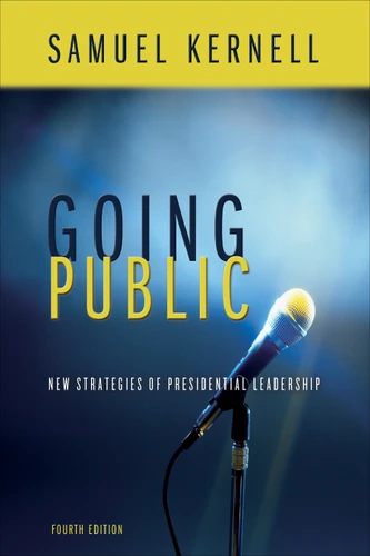 Going Public: New Strategies of Presidential Leadership book cover by Samuel Kernell