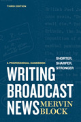 Writing Broadcast News — Shorter, Sharper, Stronger: A Professional Handbook book cover by Mervin Block