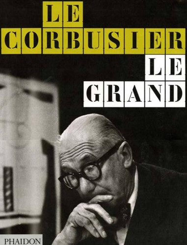 Le Corbusier: Le Grand book cover by Tim Benton, Fondation Le Corbusier