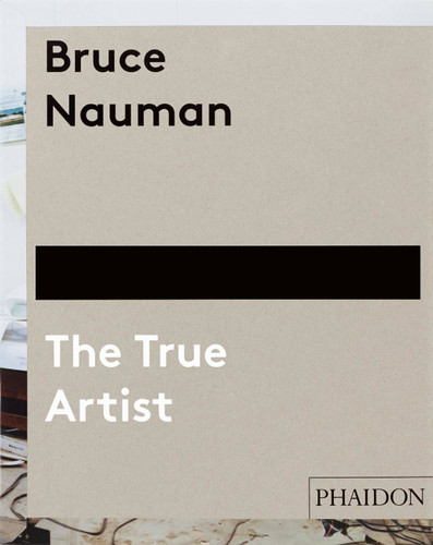 Bruce Nauman: The True Artist book cover by Peter Plagens