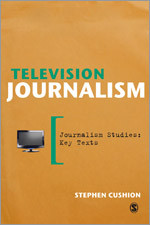 Television Journalism (Journalism Studies: Key Texts) book cover by Stephen Cushion