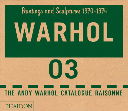 The Andy Warhol Catalogue Raisonné: Paintings and Sculptures 1970-1974 (Volume 3) book cover by The Andy Warhol Foundation, Sally King-Nero