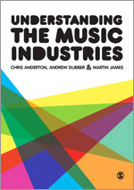 Understanding the Music Industries book cover by Chris Anderton, Andrew Dubber, Martin James