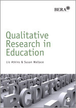 Qualitative Research in Education (BERA/SAGE Research Methods in Education) book cover by Liz Atkins, Susan Wallace