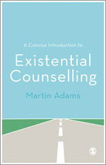 A Concise Introduction to Existential Counselling book cover by Martin Adams