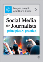 Social Media for Journalists: Principles and Practice book cover by Megan Knight, Clare Cook
