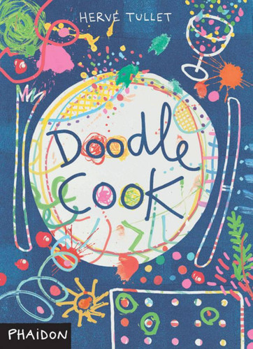 Doodle Cook book cover by Hervé Tullet