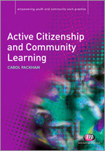 Active Citizenship and Community Learning (Empowering Youth and Community Work PracticeýLM Series) book cover by Carol Packham