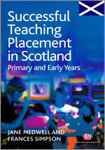 Successful Teaching Placement in Scotland Primary and Early Years (Books for Scotland Series) book cover by Jane Medwell, Frances Simpson