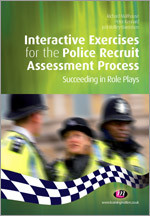 Interactive Exercises for the Police Recruit Assessment Process: Succeeding at Role Plays (Practical Policing Skills Series) book cover by Richard Malthouse, Jodi Roffey-Barentsen, Peter Kennard