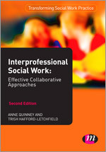 Interprofessional Social Work: Effective Collaborative Approaches (Transforming Social Work Practice Series) book cover by Anne Quinney, Trish Hafford-Letchfield