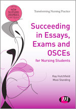 Succeeding in Essays, Exams and OSCEs for Nursing Students (Transforming Nursing Practice Series) book cover by Kay Hutchfield, Mooi Standing