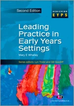Leading Practice in Early Years Settings (Achieving EYPS Series) book cover by Mary E Whalley, Shirley Allen