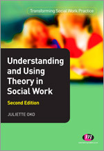 Understanding and Using Theory in Social Work (Transforming Social Work Practice Series) book cover by Juliette Oko