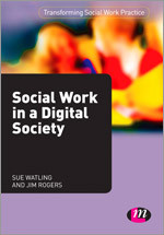 Social Work in a Digital Society (Transforming Social Work Practice Series) book cover by Sue Watling, Jim Rogers