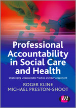 Professional Accountability in Social Care and Health: Challenging unacceptable practice and its management (Creating Integrated Services Series) book cover by Roger Kline, Michael Preston-Shoot