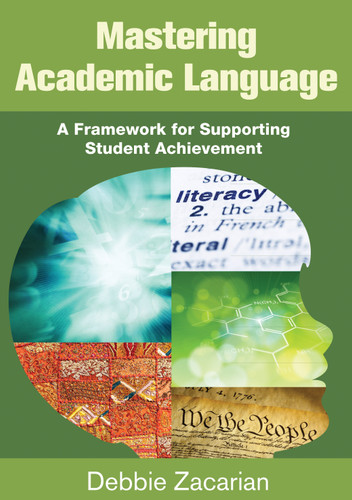 Mastering Academic Language: A Framework for Supporting Student Achievement book cover by Debbie Zacarian