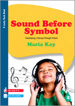 Sound Before Symbol: Developing Literacy Through Music (Lucky Duck Books) book cover by Maria Kay