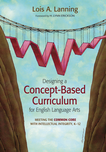 Designing a Concept-Based Curriculum for English Language Arts: Meeting the Common Core With Intellectual Integrity, K–12 (Corwin Teaching Essentials) book cover by Lois A. Lanning