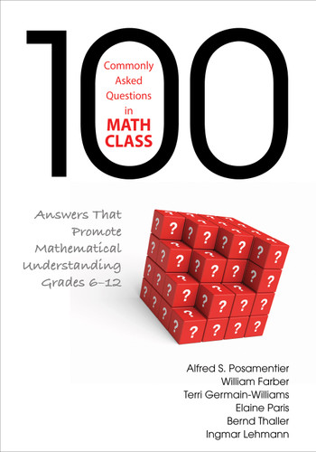 100 Commonly Asked Questions in Math Class: Answers That Promote Mathematical Understanding, Grades 6-12 book cover by Alfred S. Posamentier, William Farber, Terri L. Germain-Williams, Elaine Paris, Bernd Thaller, Ingmar Lehmann