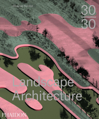 30:30 Landscape Architecture book cover by Meaghan Kombol