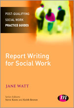 Report Writing for Social Workers (Post-Qualifying Social Work Practice Guides) book cover by Jane Watt