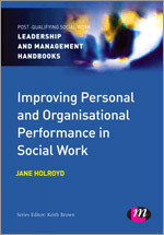 Improving Personal and Organisational Performance in Social Work (Post-Qualifying Social Work Leadership and Management Handbooks) book cover by Jane Holroyd