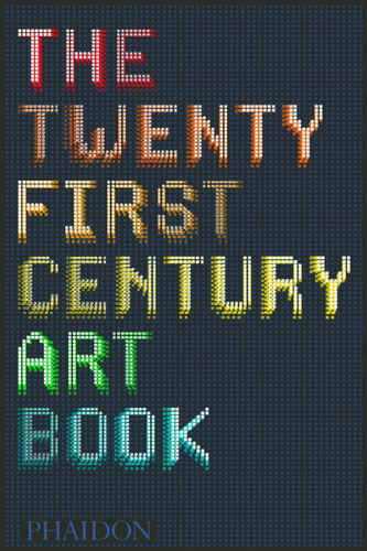 The Twenty First Century Art Book book cover by Eliza Williams, Jonathan Griffin, David Trigg