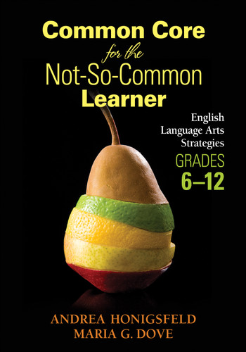 Common Core for the Not-So-Common Learner, Grades 6-12: English Language Arts Strategies book cover by Andrea Honigsfeld, Maria G. Dove