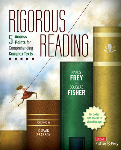 Rigorous Reading: 5 Access Points for Comprehending Complex Texts (Corwin Literacy) book cover by Nancy Frey, Douglas Fisher