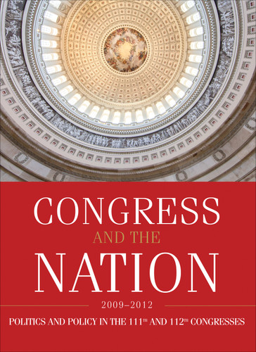 Congress and the Nation 2009-2012, Volume XIII: Politics and Policy in the 111th and 112th Congresses book cover by 
