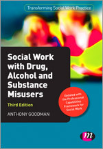 Social Work with Drug, Alcohol and Substance Misusers (Transforming Social Work Practice Series) book cover by Anthony Goodman