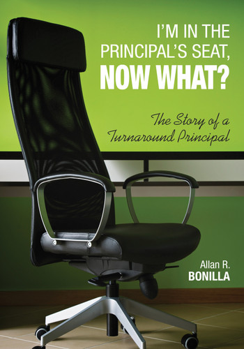 I′m in the Principal′s Seat, Now What?: The Story of a Turnaround Principal book cover by Allan R. Bonilla