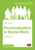 Personalisation in Social Work (Transforming Social Work Practice Series) book cover by Ali Gardner