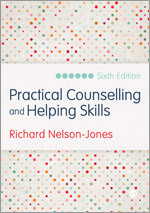 Practical Counselling and Helping Skills: Text and Activities for the Lifeskills Counselling Model book cover by Richard Nelson-Jones