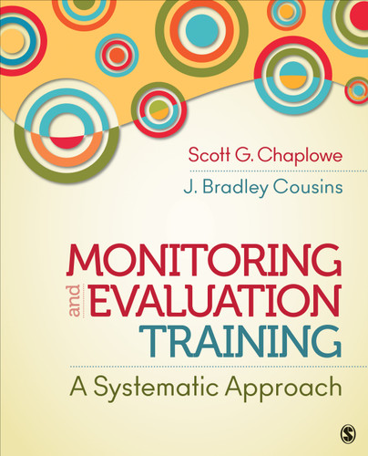 Monitoring and Evaluation Training: A Systematic Approach book cover by Scott G. Chaplowe, J. Bradley Cousins
