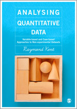 Analysing Quantitative Data: Variable-based and Case-based Approaches to Non-experimental Datasets book cover by Raymond A Kent