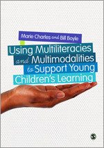 Using Multiliteracies and Multimodalities to Support Young Children′s Learning book cover by Marie Charles, Bill Boyle